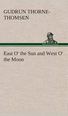 A l'est du soleil et à l'ouest de la lune - East O' the Sun and West O' the Moon