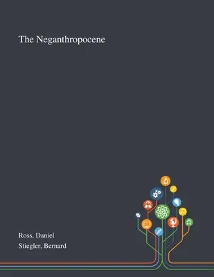 Le Neganthropocène - The Neganthropocene