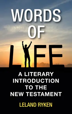 Les mots de la vie : Une introduction littéraire au Nouveau Testament - Words of Life: A Literary Introduction to the New Testament