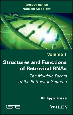 Structures et fonctions des Rnas rétrovirales : Les multiples facettes du génome rétroviral - Structures and Functions of Retroviral Rnas: The Multiple Facets of the Retroviral Genome