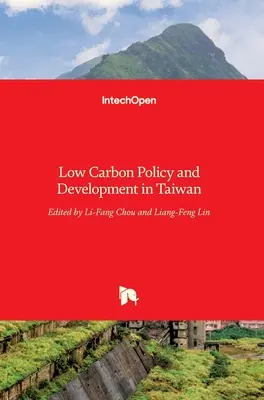 Politique et développement en matière de faibles émissions de carbone à Taïwan - Low Carbon Policy and Development in Taiwan