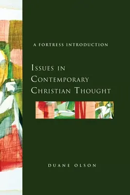 Les enjeux de la pensée chrétienne contemporaine : Une introduction à la forteresse - Issues in Contemporary Christian Thought: A Fortress Introduction