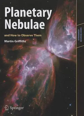 Les nébuleuses planétaires et leur observation - Planetary Nebulae and How to Observe Them