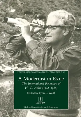 Moderniste en exil : La réception internationale de H. G. Adler (1910-1988) - Modernist in Exile: The International Reception of H. G. Adler (1910-1988)