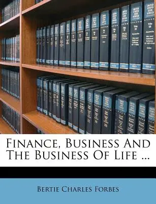 Les finances, les affaires et les affaires de la vie ... - Finance, Business and the Business of Life ...