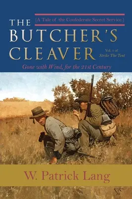 Le couperet du boucher : Une histoire des services secrets confédérés - The Butcher's Cleaver: A Tale of the Confederate Secret Services