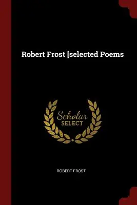 Robert Frost [poèmes choisis - Robert Frost [selected Poems