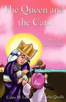 La reine et les chats : Une histoire de Sainte-Hélène - The Queen and the Cats: A Story of Saint Helena