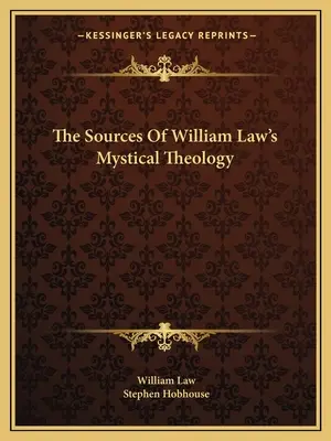 Les sources de la théologie mystique de William Law - The Sources Of William Law's Mystical Theology