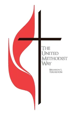 La voie méthodiste unie - The United Methodist Way