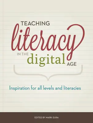 Enseigner l'alphabétisation à l'ère numérique : inspiration pour tous les niveaux et toutes les alphabétisations - Teaching Literacy in the Digital Age: Inspiration for All Levels and Literacies