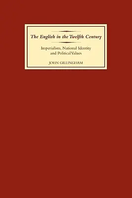 Les Anglais au XIIe siècle : Impérialisme, identité nationale et valeurs politiques - The English in the Twelfth Century: Imperialism, National Identity and Political Values