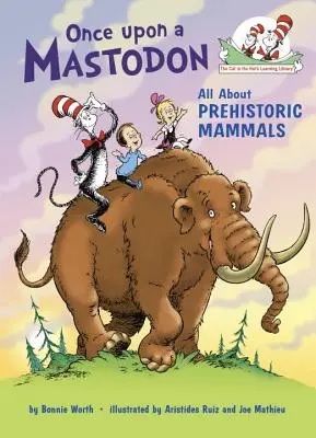 Il était une fois un mastodonte : Tout sur les mammifères préhistoriques - Once Upon a Mastodon: All about Prehistoric Mammals