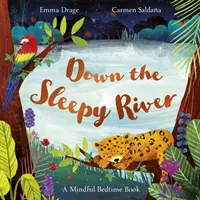 La rivière du sommeil - Un livre pour s'endormir en pleine conscience (Drage Emma (Editor)) - Down the Sleepy River - A Mindful Bedtime Book (Drage Emma (Editor))