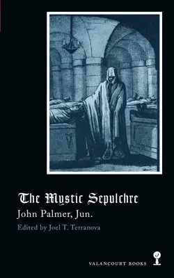 Le Sépulcre mystique (Gothic Classics) - The Mystic Sepulchre (Gothic Classics)