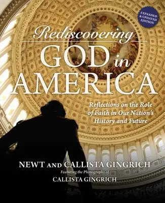 Redécouvrir Dieu en Amérique : Réflexions sur le rôle de la foi dans l'histoire et l'avenir de notre pays - Rediscovering God in America: Reflections on the Role of Faith in Our Nation's History and Future