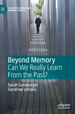 Au-delà de la mémoire : Pouvons-nous vraiment apprendre du passé ? - Beyond Memory: Can We Really Learn from the Past?