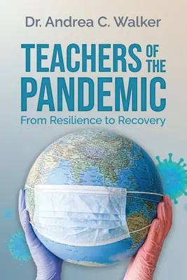 Les enseignants de la pandémie : De la résilience au rétablissement - Teachers of the Pandemic: From Resilience to Recovery