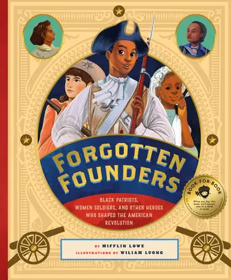 Les fondateurs oubliés : Patriotes noirs, femmes soldats et autres penseurs et héros qui ont façonné les débuts de l'Amérique - Forgotten Founders: Black Patriots, Women Soldiers, and Other Thinkers and Heroes Who Shaped Early America