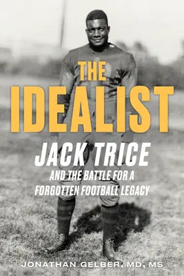 L'idéaliste : Jack Trice et la lutte pour un héritage oublié du football universitaire - The Idealist: Jack Trice and the Fight for a Forgotten College Football Legacy