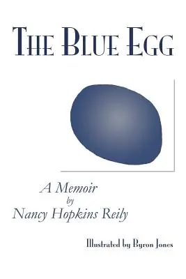 L'œuf bleu : Un mémoire - The Blue Egg: A Memoir