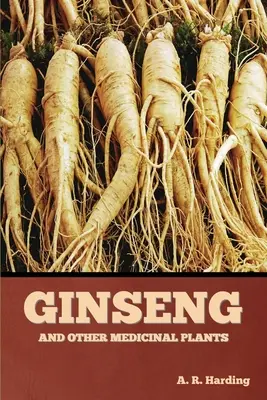 Ginseng et autres plantes médicinales - Ginseng and Other Medicinal Plants