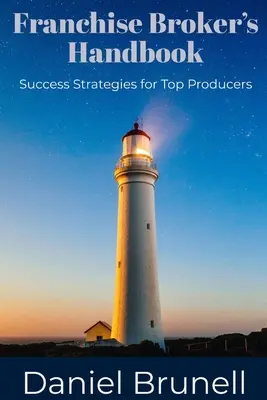 Le manuel du courtier en franchise - Franchise Broker's Handbook