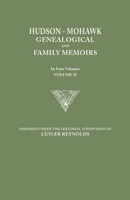 Mémoires généalogiques et familiaux des Hudson-Mohawks. en quatre volumes. Volume II - Hudson-Mohawk Genealogical and Family Memoirs. in Four Volumes. Volume II