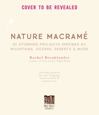 Nature Macram : 20+ projets étonnants inspirés par les montagnes, les océans, les déserts, etc. - Nature Macram: 20+ Stunning Projects Inspired by Mountains, Oceans, Deserts, & More