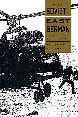 L'alliance militaire entre l'Union soviétique et l'Allemagne de l'Est - The Soviet-East German Military Alliance