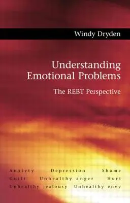 Comprendre les problèmes émotionnels : La perspective Rebt - Understanding Emotional Problems: The Rebt Perspective