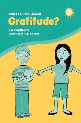 Puis-je vous parler de la gratitude&nbsp;? Une introduction utile pour tous - Can I Tell You about Gratitude?: A Helpful Introduction for Everyone