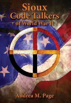 Les Code Talkers sioux de la Seconde Guerre mondiale - Sioux Code Talkers of World War II
