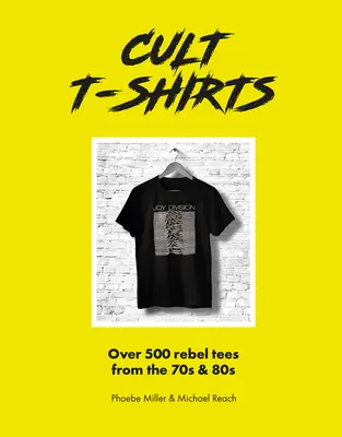 Cult T-Shirts : Collectionner et porter les classiques des créateurs - Cult T-Shirts: Collecting and Wearing Designer Classics