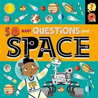 Autant de questions : A propos de l'espace - So Many Questions: About Space