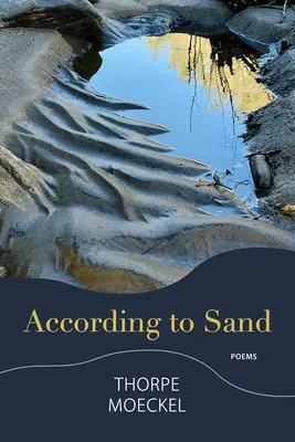 Selon le sable : Poèmes - According to Sand: Poems