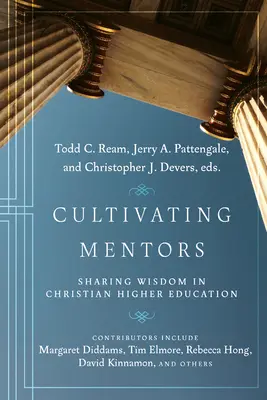 Cultiver des mentors : Partager la sagesse dans l'enseignement supérieur chrétien - Cultivating Mentors: Sharing Wisdom in Christian Higher Education