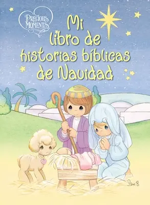 Precious Moments : Mi Libro de Historias Bblicas de Navidad - Precious Moments: Mi Libro de Historias Bblicas de Navidad