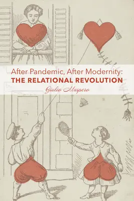 Après la pandémie, après la modernité : La révolution relationnelle - After Pandemic, After Modernity: The Relational Revolution