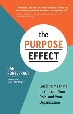 The Purpose Effect : Donner un sens à sa vie, à son rôle et à son organisation - The Purpose Effect: Building Meaning in Yourself, Your Role, and Your Organization