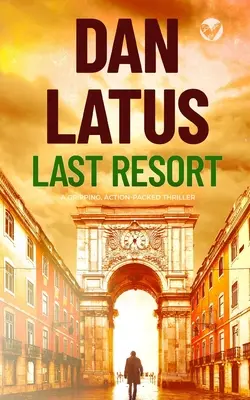 LAST RESORT un thriller captivant et plein d'action - LAST RESORT a gripping action-packed thriller