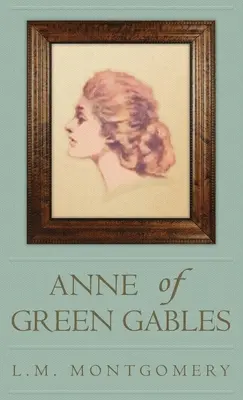 Anne de la maison aux pignons verts - Anne of Green Gables