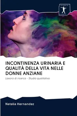 Incontinence urinaire et qualité de vie chez les personnes âgées - Incontinenza Urinaria E Qualit Della Vita Nelle Donne Anziane