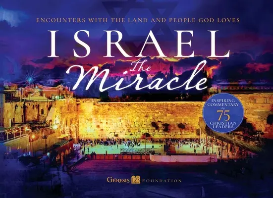 Israël le miracle : rencontres avec la terre et le peuple que Dieu aime - Israel the Miracle: Encounters with the Land and People God Loves