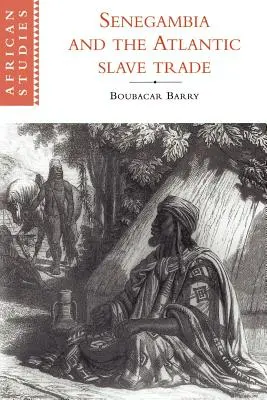 La Sénégambie et la traite atlantique des esclaves - Senegambia and the Atlantic Slave Trade