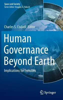 Gouvernance humaine au-delà de la Terre : implications pour la liberté - Human Governance Beyond Earth: Implications for Freedom