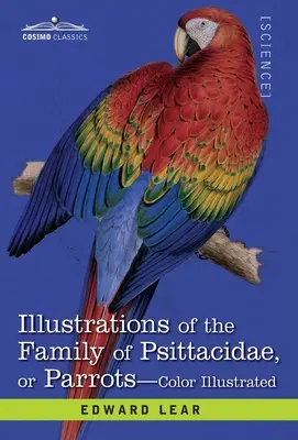 Illustrations de la famille des Psittacidés ou Perroquets : la plus grande partie des espèces jusqu'à présent non représentées contenant quarante-deux planches lithographiques, - Illustrations of the Family of Psittacidae: or Parrots: the Greater Part of Them Species Hitherto Unfigured Containing Forty-Two Lithographic Plates,