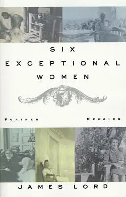 Six femmes exceptionnelles : Autres mémoires - Six Exceptional Women: Further Memoirs