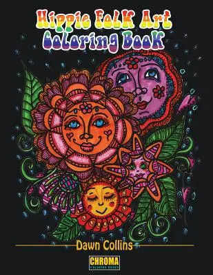 Livre de coloriage sur l'art populaire hippie : Des dessins amusants associés à des affirmations positives - Hippie Folk Art Coloring Book: Funky Designs Paired With Positive Affirmations