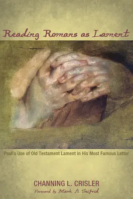 Lire Romains comme une complainte - Reading Romans as Lament